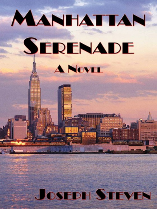 Title details for Manhattan Serenade by Joseph Steven - Available